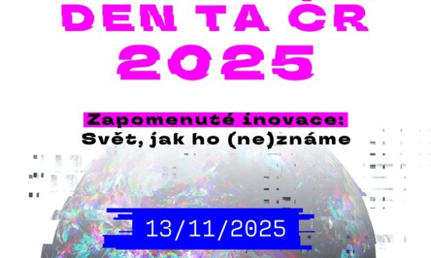 Den TA ČR 2025 připomene zapomenuté inovace a ukáže svět, jak ho neznáme